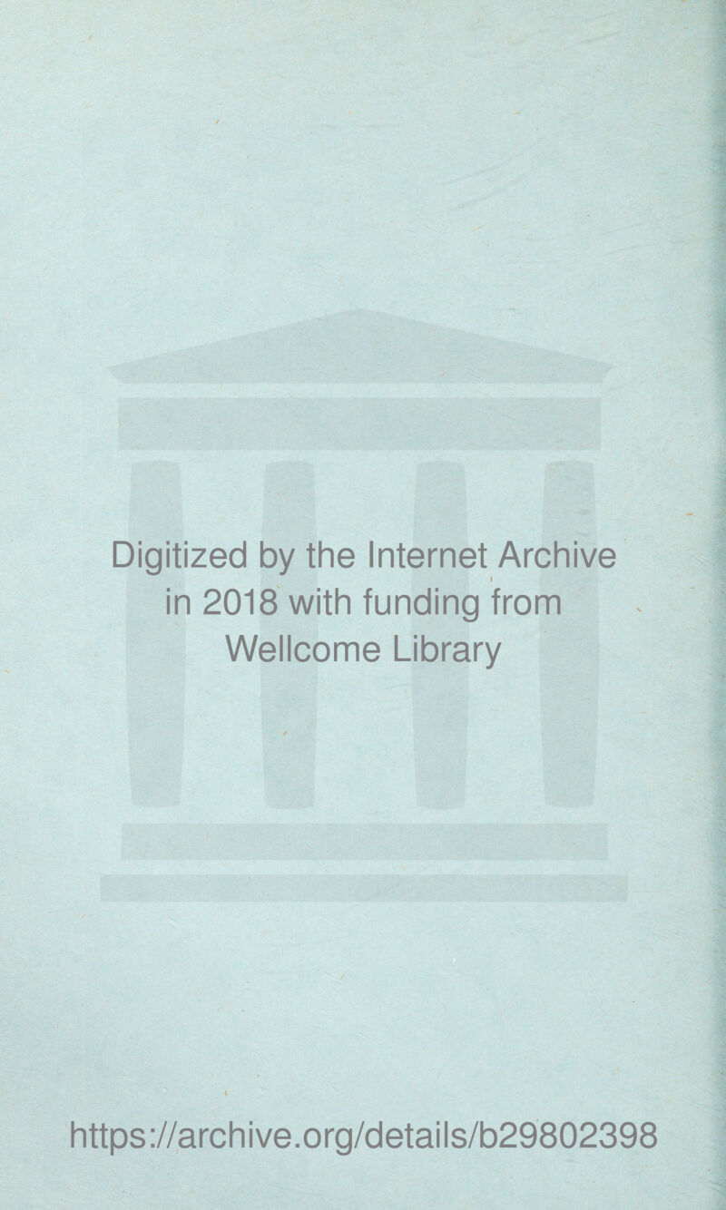 ) y Digitized by the Internet Archive i in 2018 with funding from Wellcome Library https://archive.org/details/b29802398