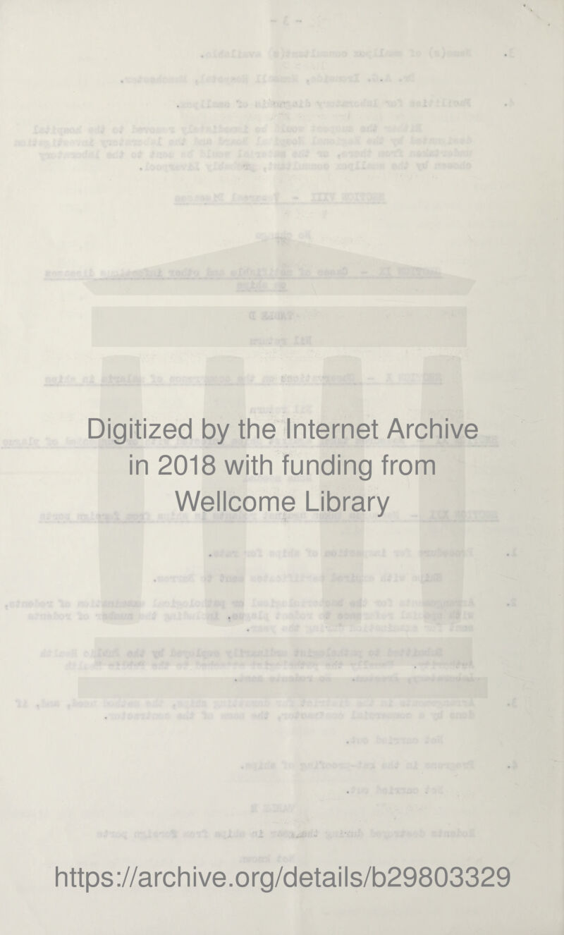 Digitized by the Internet Archive in 2018 with funding from Wellcome Library ... https://archive.org/details/b29803329