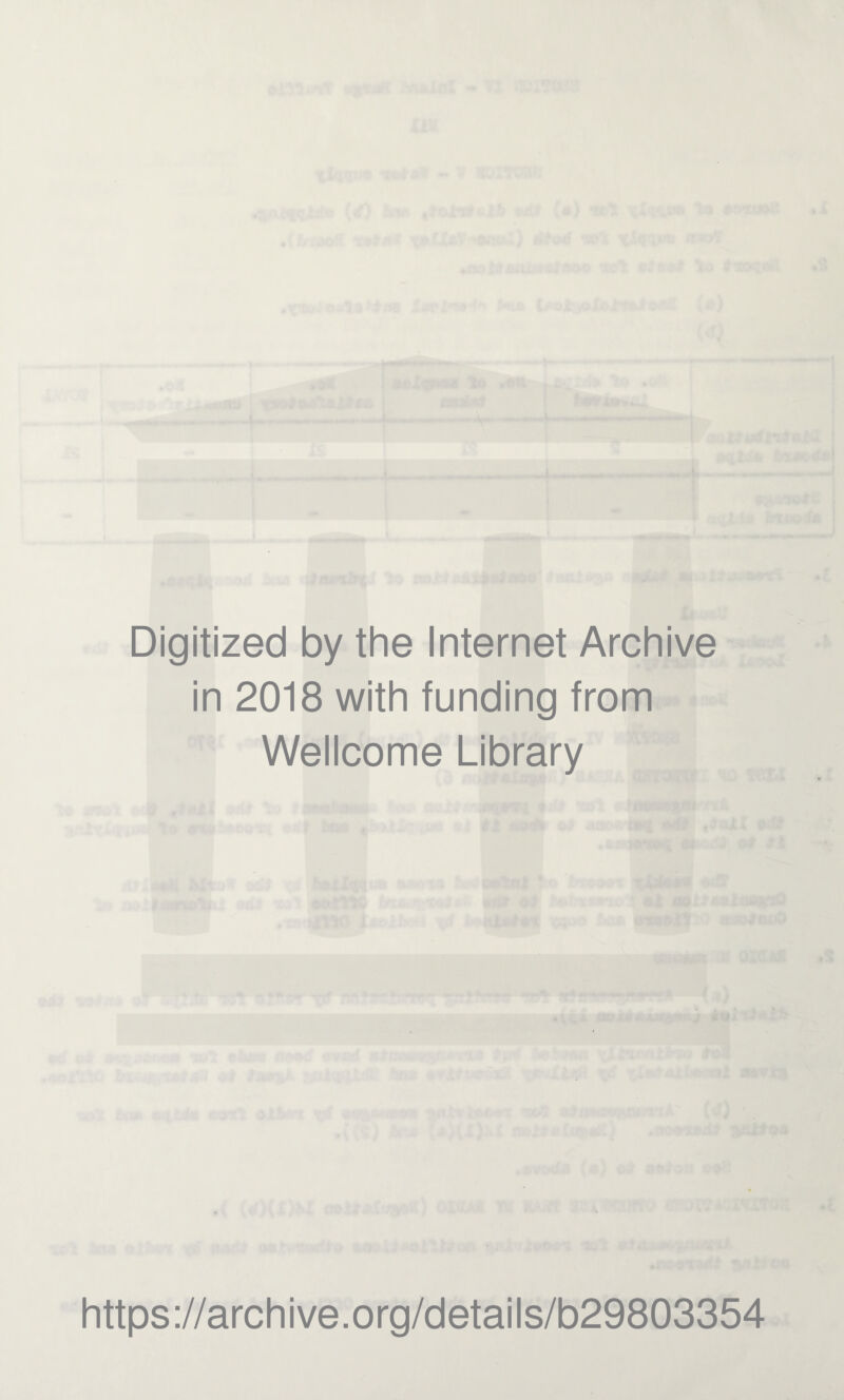 Digitized by the Internet Archive in 2018 with funding from Wellcome Library https://archive.org/details/b29803354
