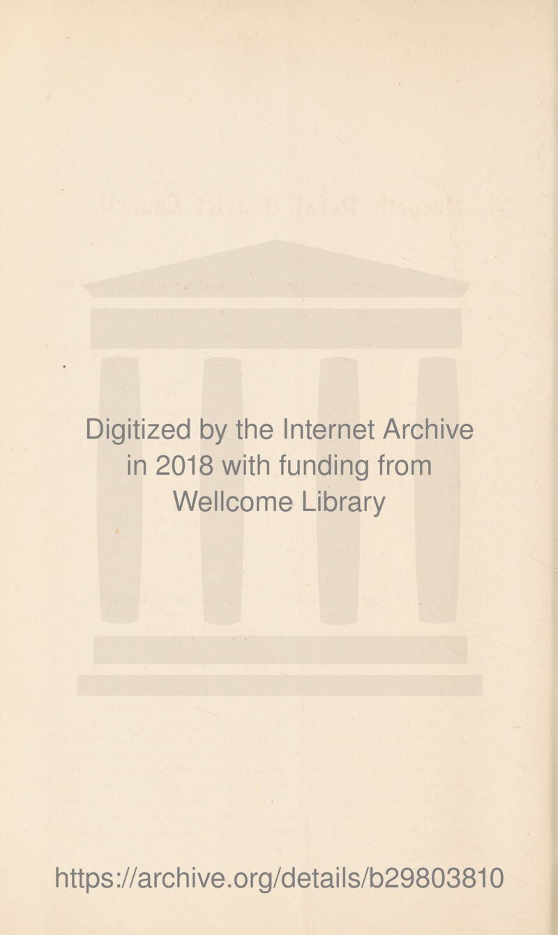 Digitized by the Internet Archive in 2018 with funding from Wellcome Library https://archive.org/details/b29803810