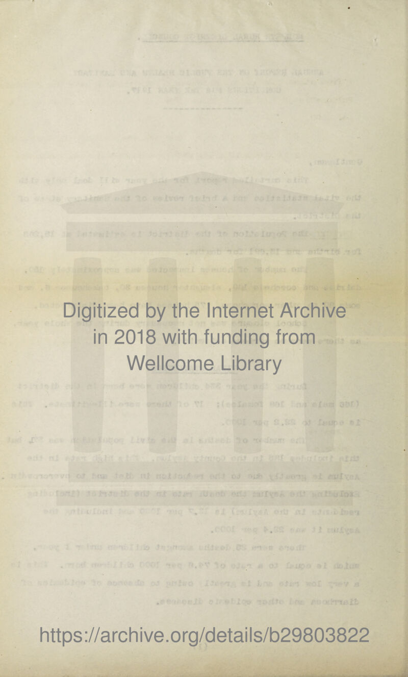 Digitized by the Internet Archive in 2018 with funding from Wellcome Library https://archive.org/details/b29803822