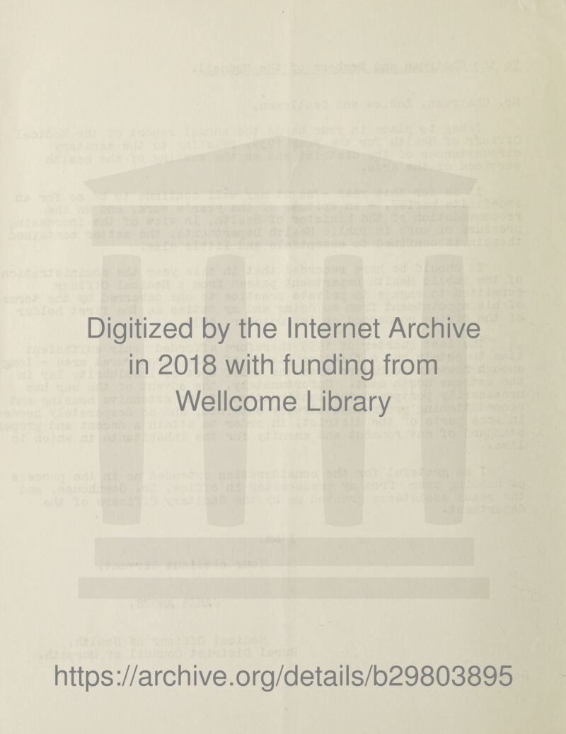 Digitized by the Internet Archive in 2018 with funding from Wellcome Library https://archive.org/details/b29803895