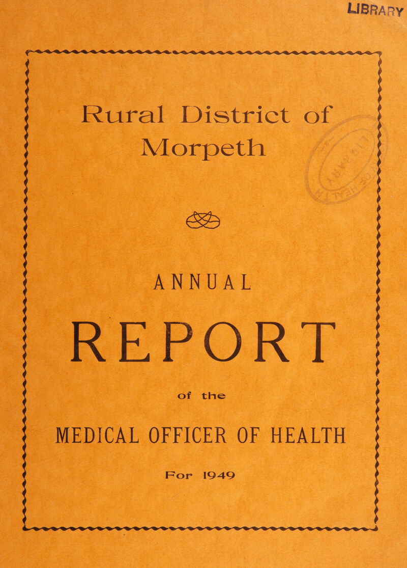 Rural District of Morpeth ANNUAL REP 0 R T of the MEDICAL OFFICER OF HEALTH For 1949
