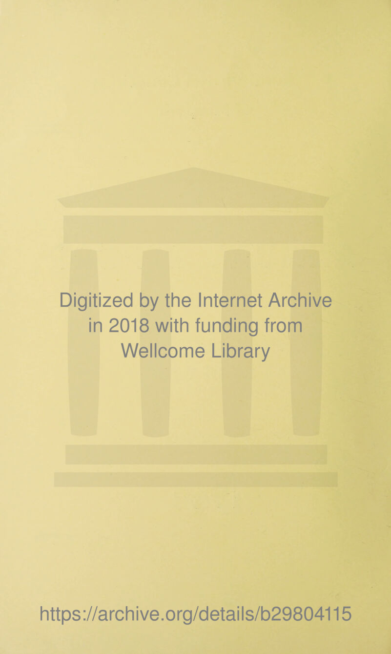 Digitized by the Internet Archive in 2018 with funding from Wellcome Library https://archive.org/details/b29804115