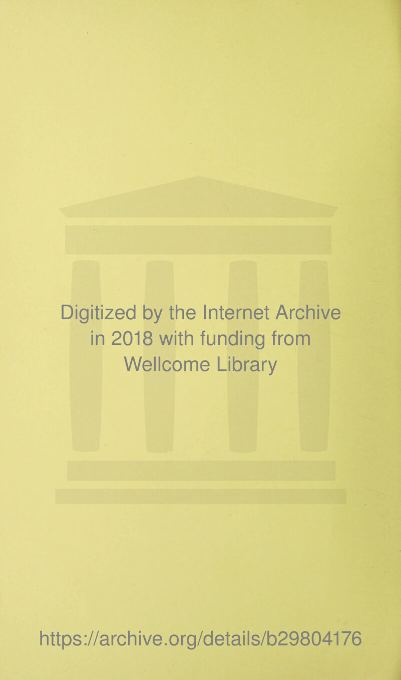 Digitized by the Internet Archive in 2018 with funding from Wellcome Library https://archive.org/details/b29804176