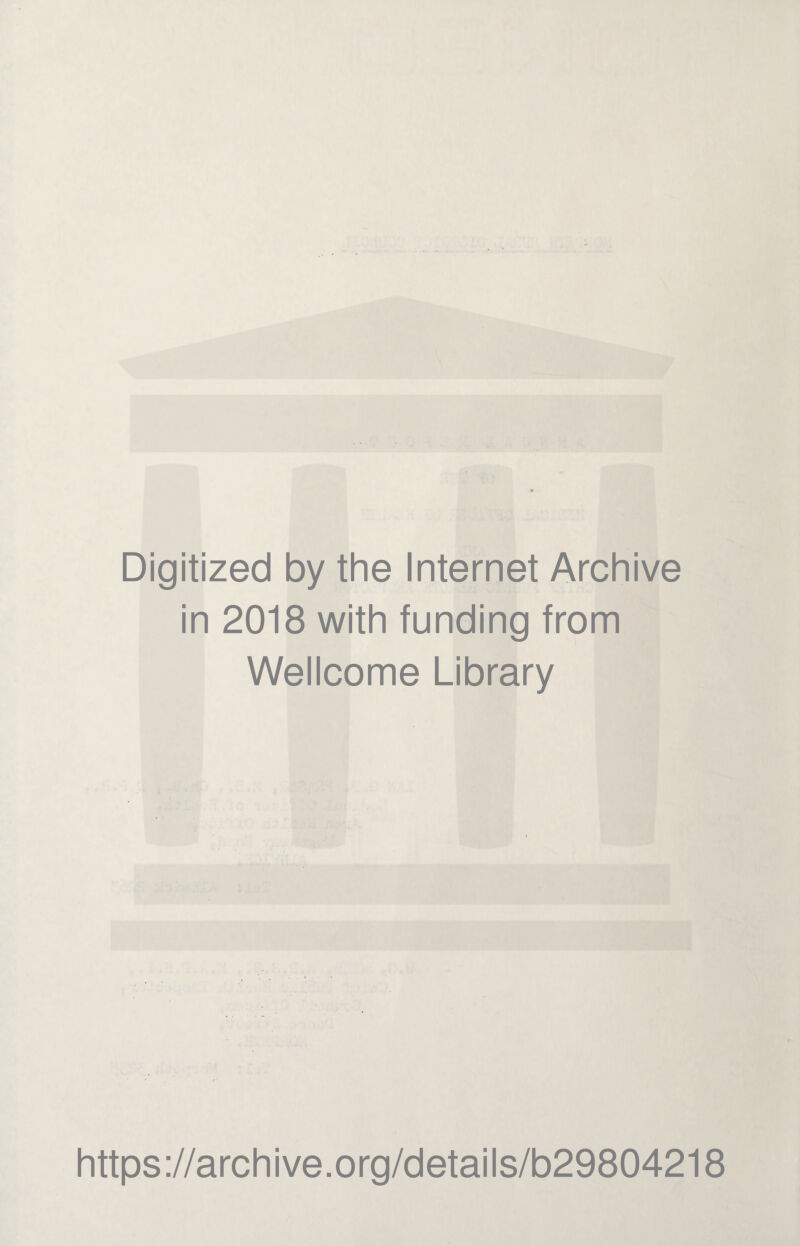 Digitized by the Internet Archive in 2018 with funding from Wellcome Library https://archive.org/details/b29804218