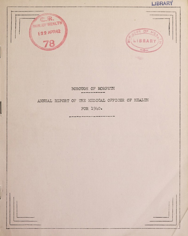 LIBRARY ANNUAL REPOET OP THE MEDICAL OFFICER OF HEALTH FOE 1940.