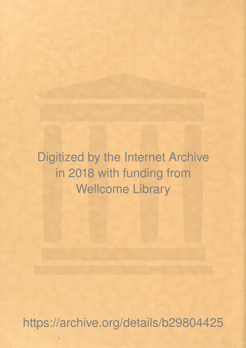 Digitized by the Internet Archive in 2018 with funding from Wellcome Library https://archive.org/details/b29804425