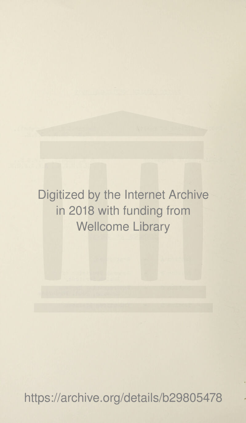 Digitized by the Internet Archive in 2018 with funding from Wellcome Library https://archive.org/details/b29805478