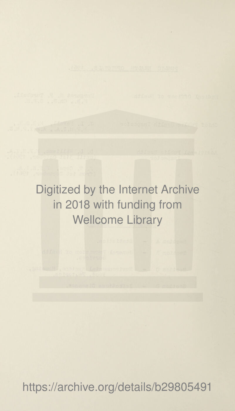 Digitized by the Internet Archive in 2018 with funding from Wellcome Library https://archive.org/details/b29805491
