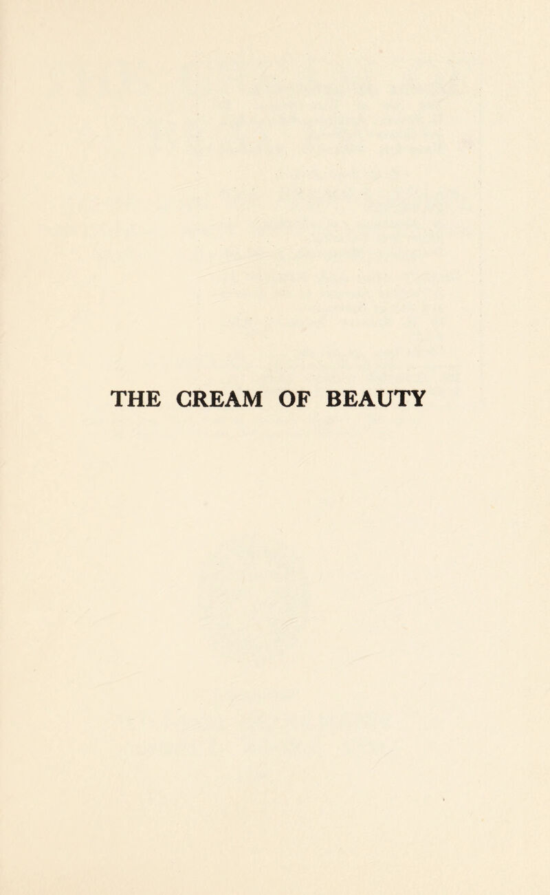 THE CREAM OF BEAUTY