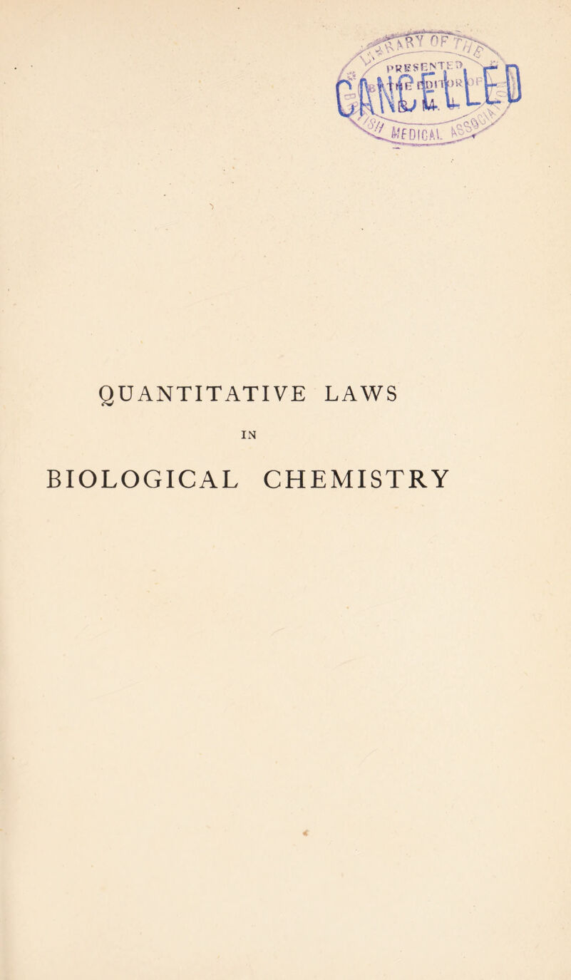 QUANTITATIVE LAWS IN BIOLOGICAL CHEMISTRY