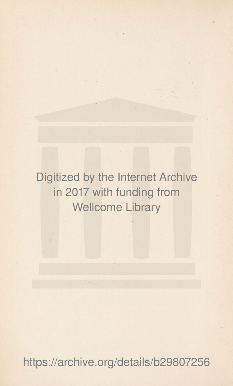 Digitized by the Internet Archive in 2017 with funding from Wellcome Library https://archive.org/details/b29807256