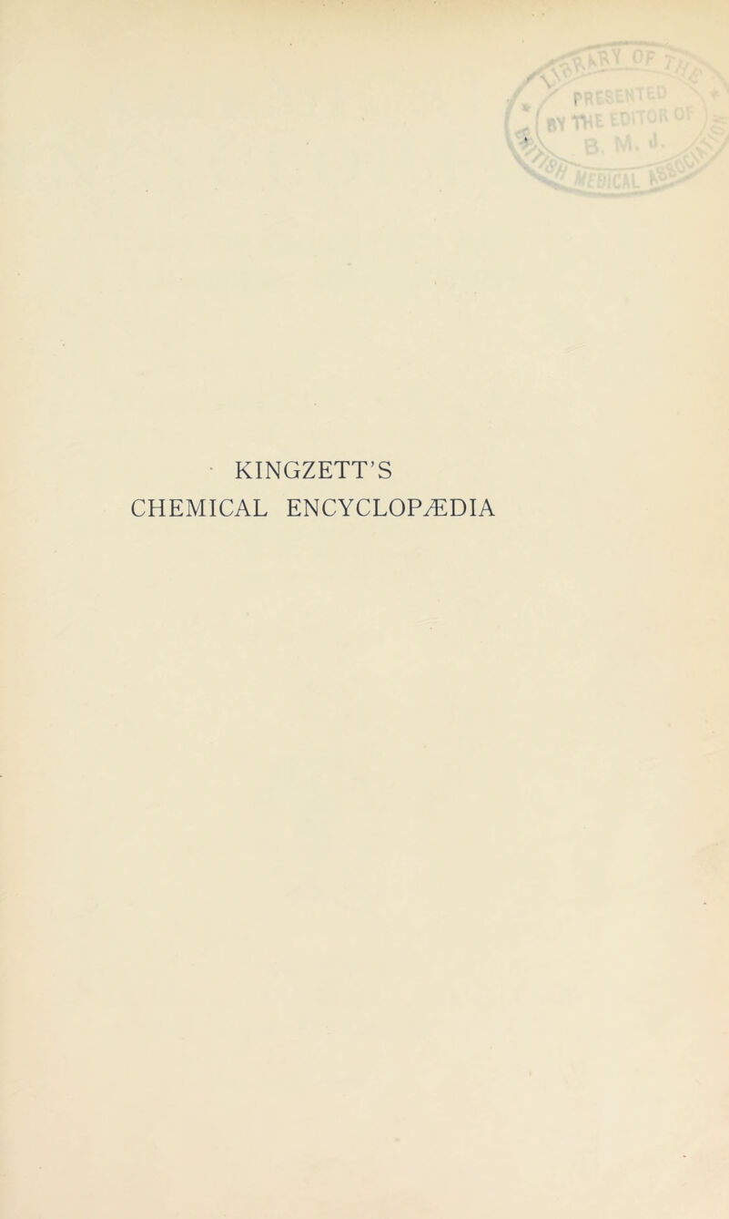 KINGZETT’S CHEMICAL ENCYCLOPEDIA