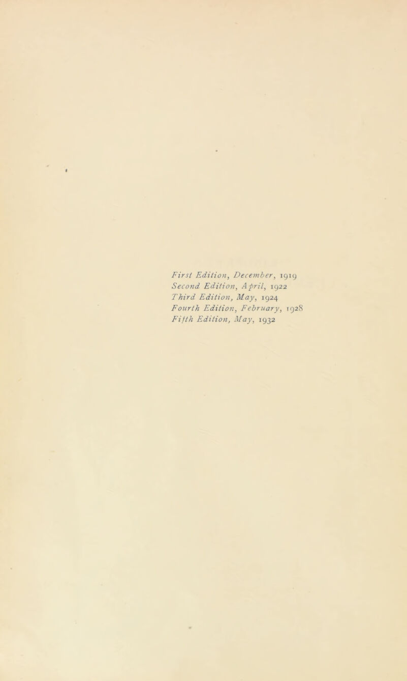 Second Edition, Aprils 1922 Third Edition, May, 1924 Fourth Edition, February, 192S Fifth Edition, May, 1932