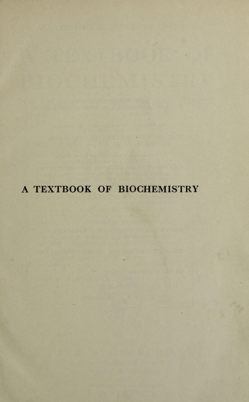 A TEXTBOOK OF BIOCHEMISTRY