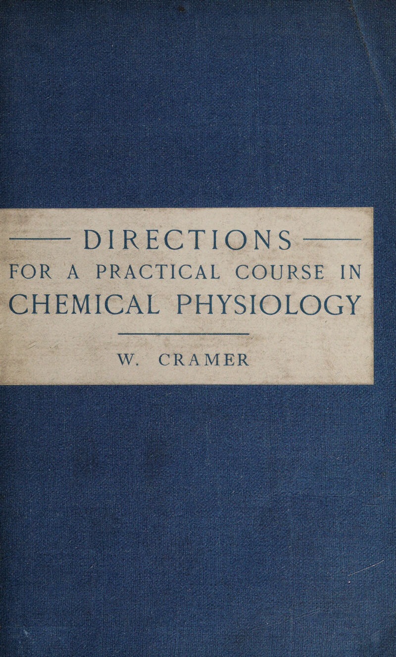 FOR A PRACTICAL COURSE IN CHEMICAL PHYSIOLOGY W. CRAMER