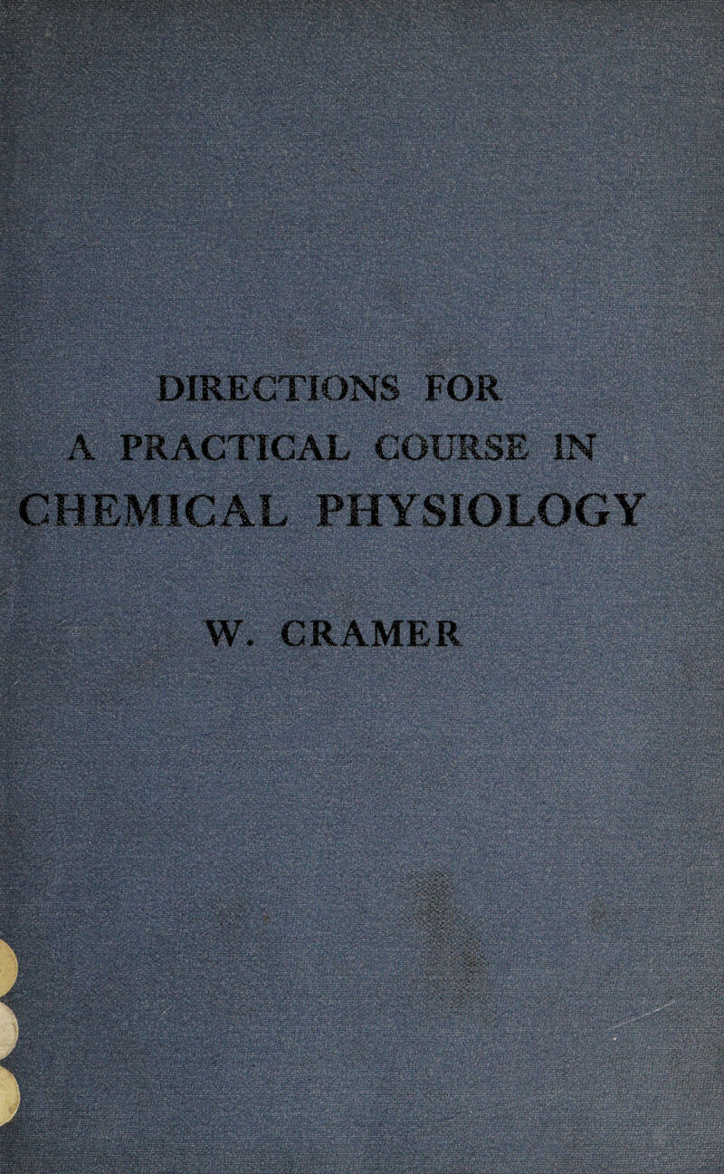 DIRECTIONS FOR A . PRACTICAL COURSE IN W. CRAMER