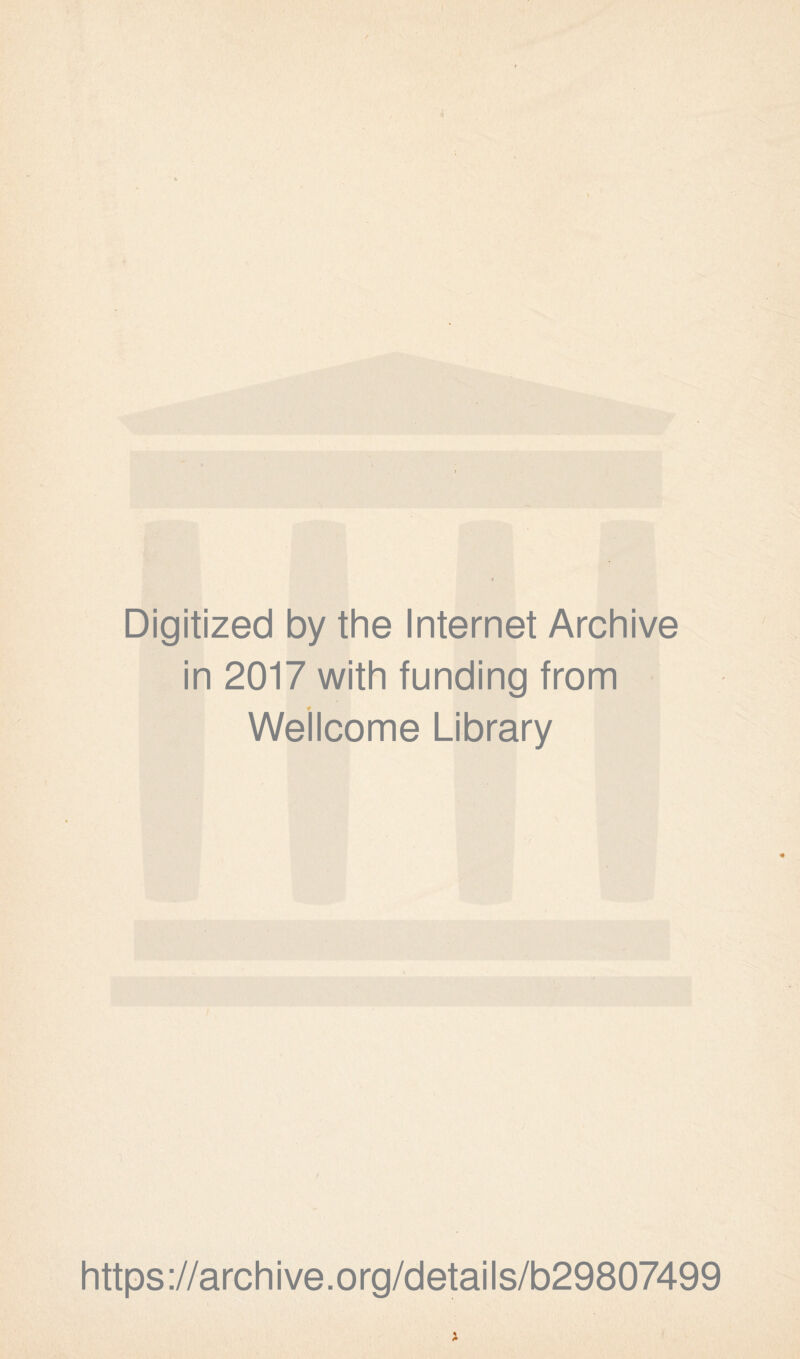 Digitized by the Internet Archive in 2017 with funding from Wellcome Library https://archive.org/details/b29807499