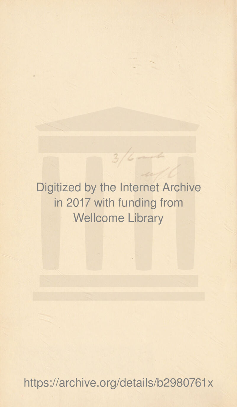 Digitized by the Internet Archive in 2017 with funding from Wellcome Library