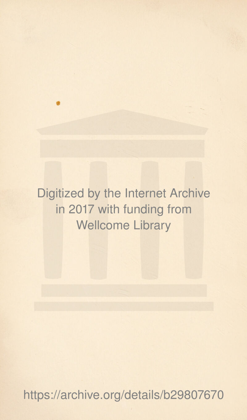 Digitized by the Internet Archive in 2017 with funding from Wellcome Library https://archive.org/details/b29807670