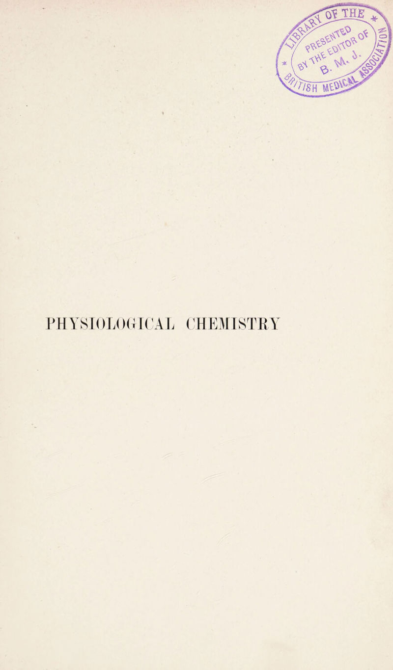 PHYSIOLOGICAL CHEMISTRY