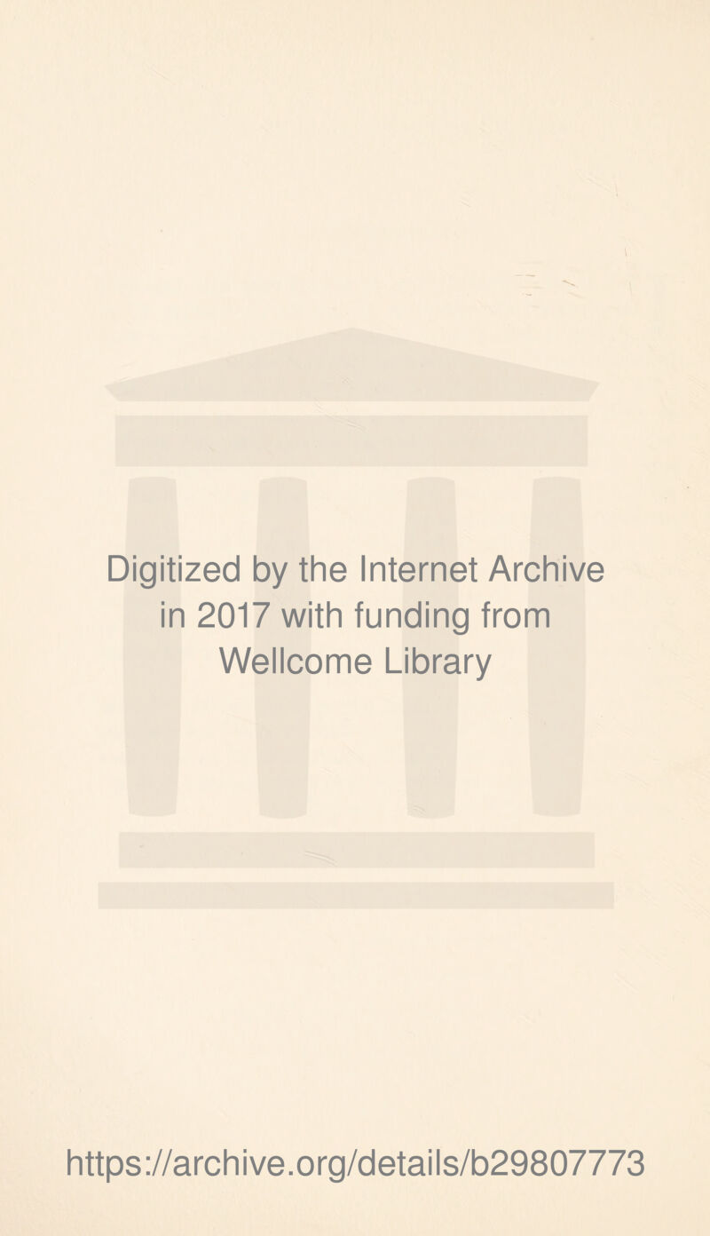 Digitized by the Internet Archive in 2017 with funding from Wellcome Library https://archive.org/details/b29807773