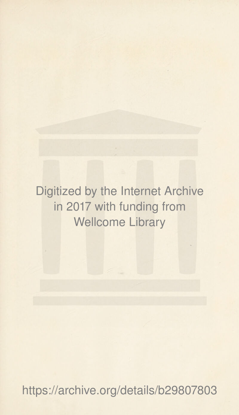 Digitized by the Internet Archive in 2017 with funding from Wellcome Library https://archive.org/details/b29807803