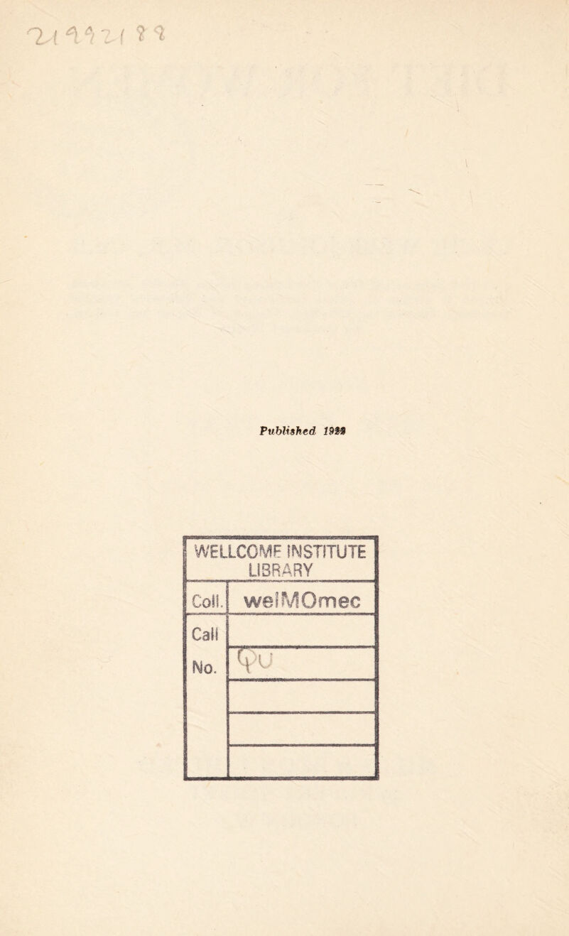 Published 1999 I WELLCOME INSTITUTE LIBRARY Coll. weiMOmec Call No. &