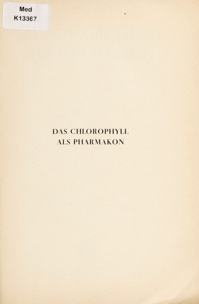 Med Kl3367 DAS CHLOROPHYLL ALS PHARMAKON