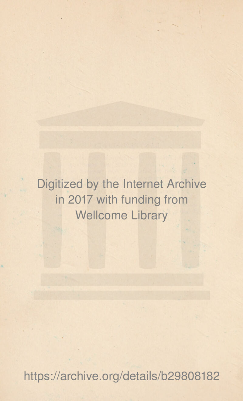 Digitized by the Internet Archive in 2017 with funding from Wellcome Library https://archive.org/details/b29808182