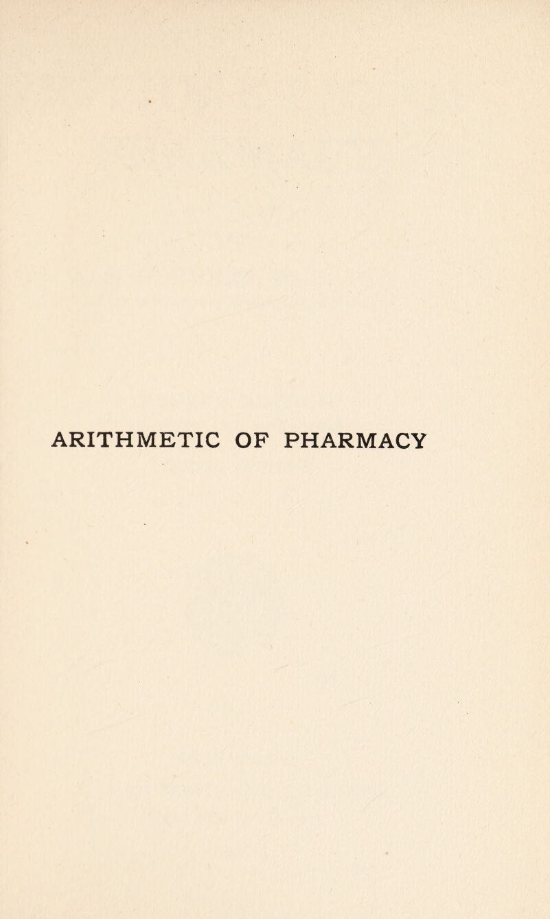 ARITHMETIC OF PHARMACY