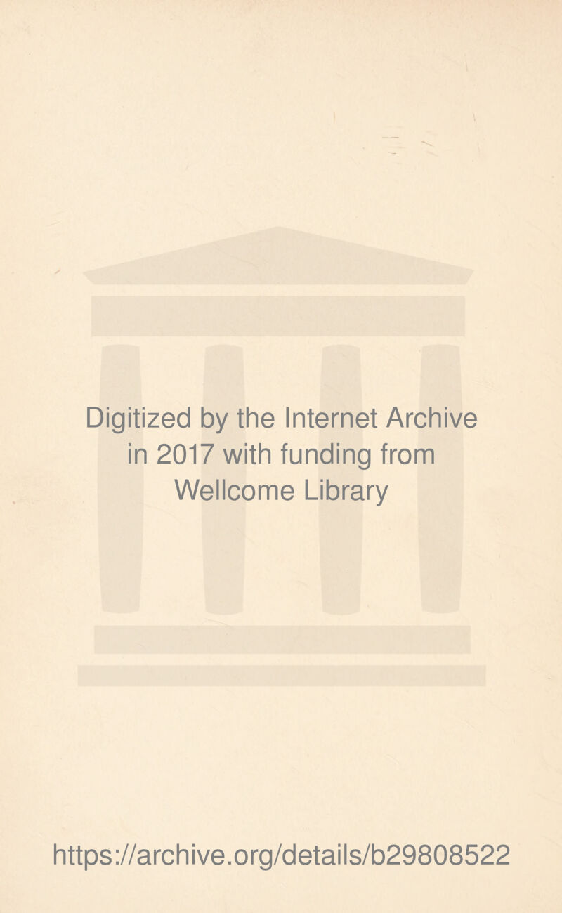 Digitized by the Internet Archive in 2017 with funding from Wellcome Library