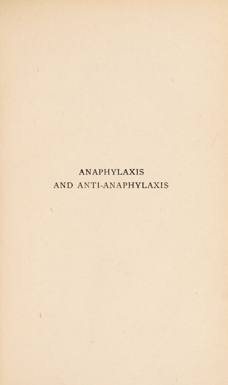 ANAPHYLAXIS AND ANTI-ANAPHYLAXIS