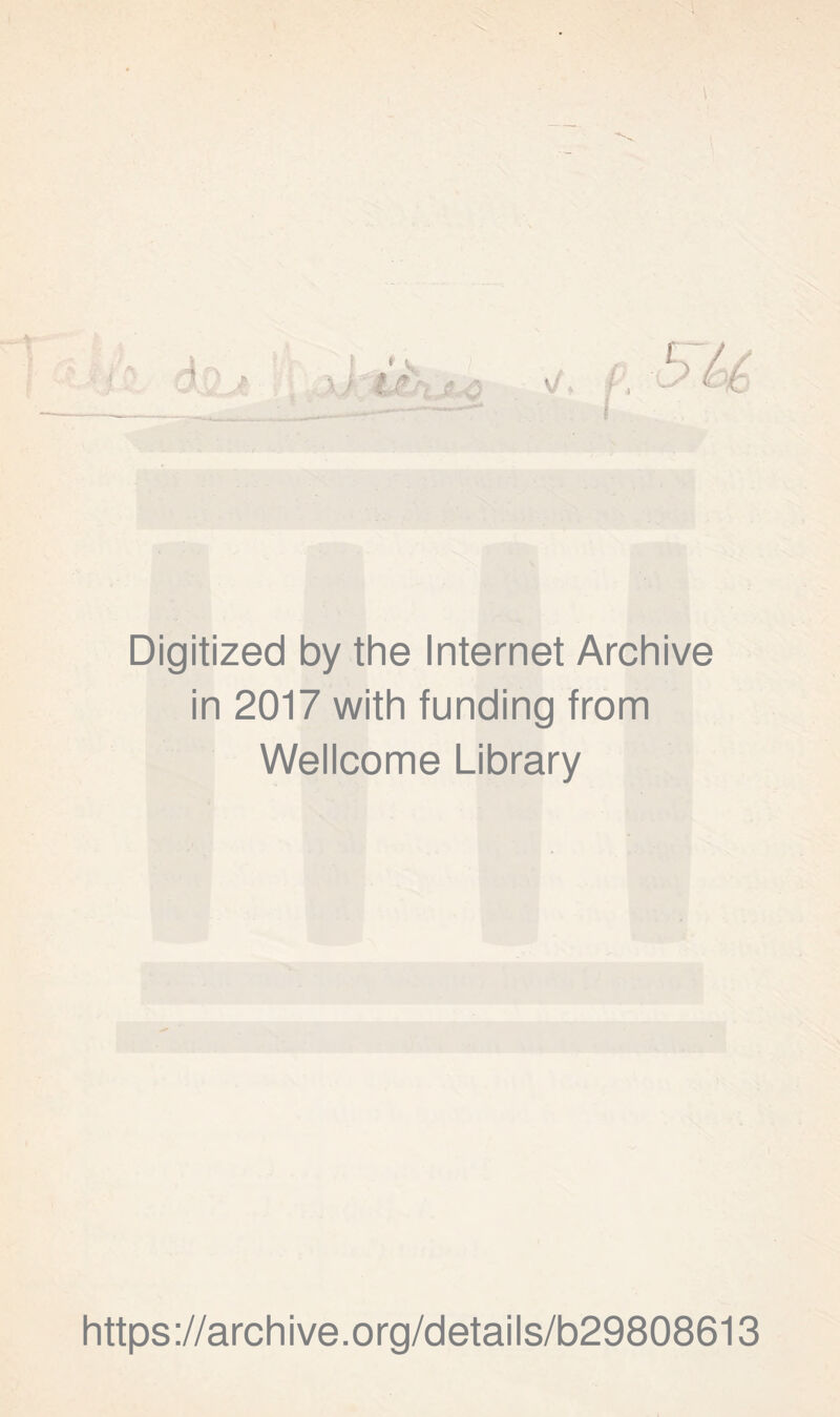 Digitized by the Internet Archive in 2017 with funding from Wellcome Library https://archive.org/details/b29808613