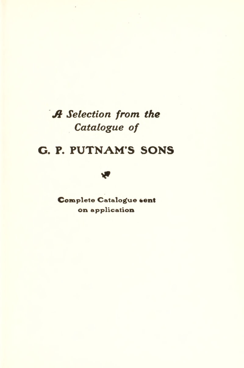 ' Jh Selection from the Catalogue of G. P. PUTNAM S SONS * Complete Catalogue tent on application