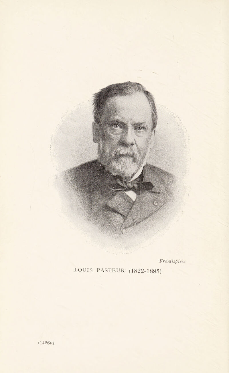 Frontispiece LOUIS PASTEUR (1822-1895) (1466k)