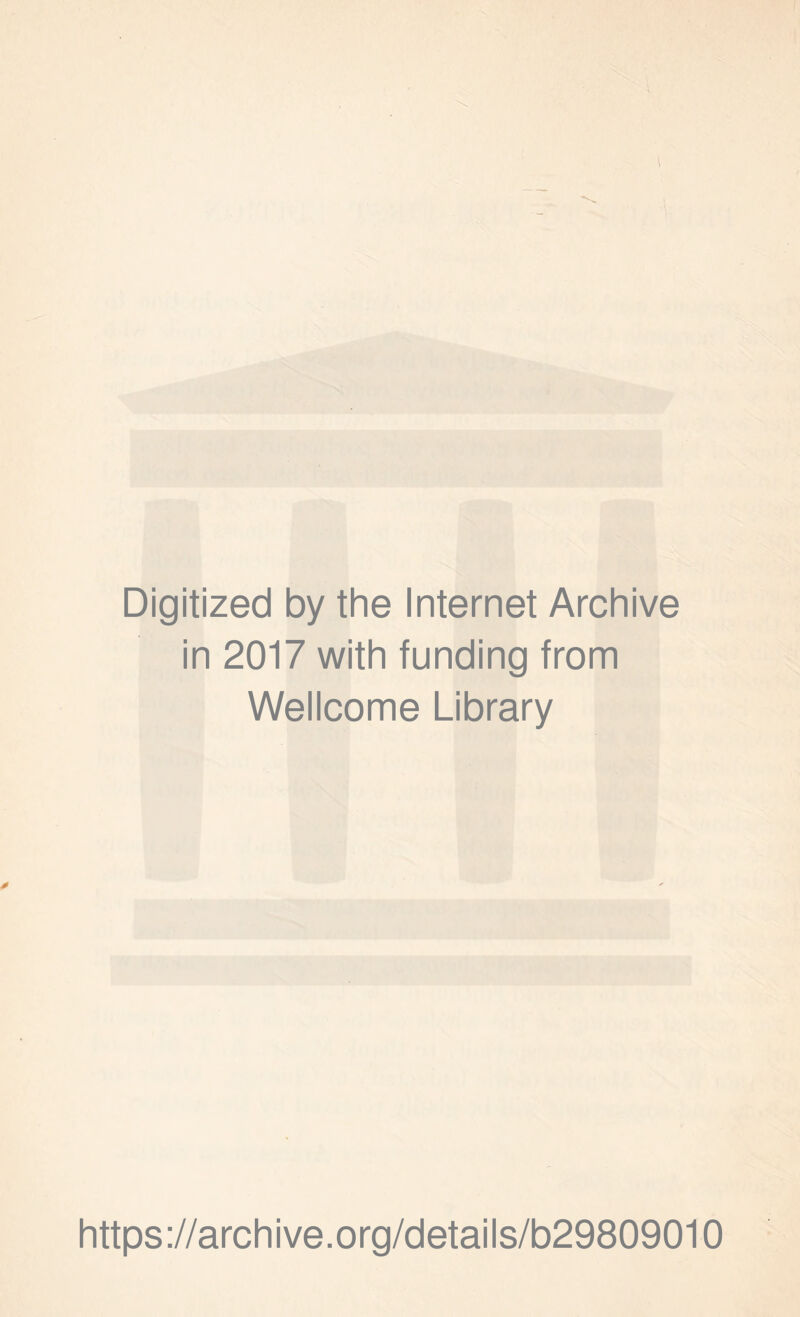 Digitized by the Internet Archive in 2017 with funding from Wellcome Library https://archive.org/details/b29809010