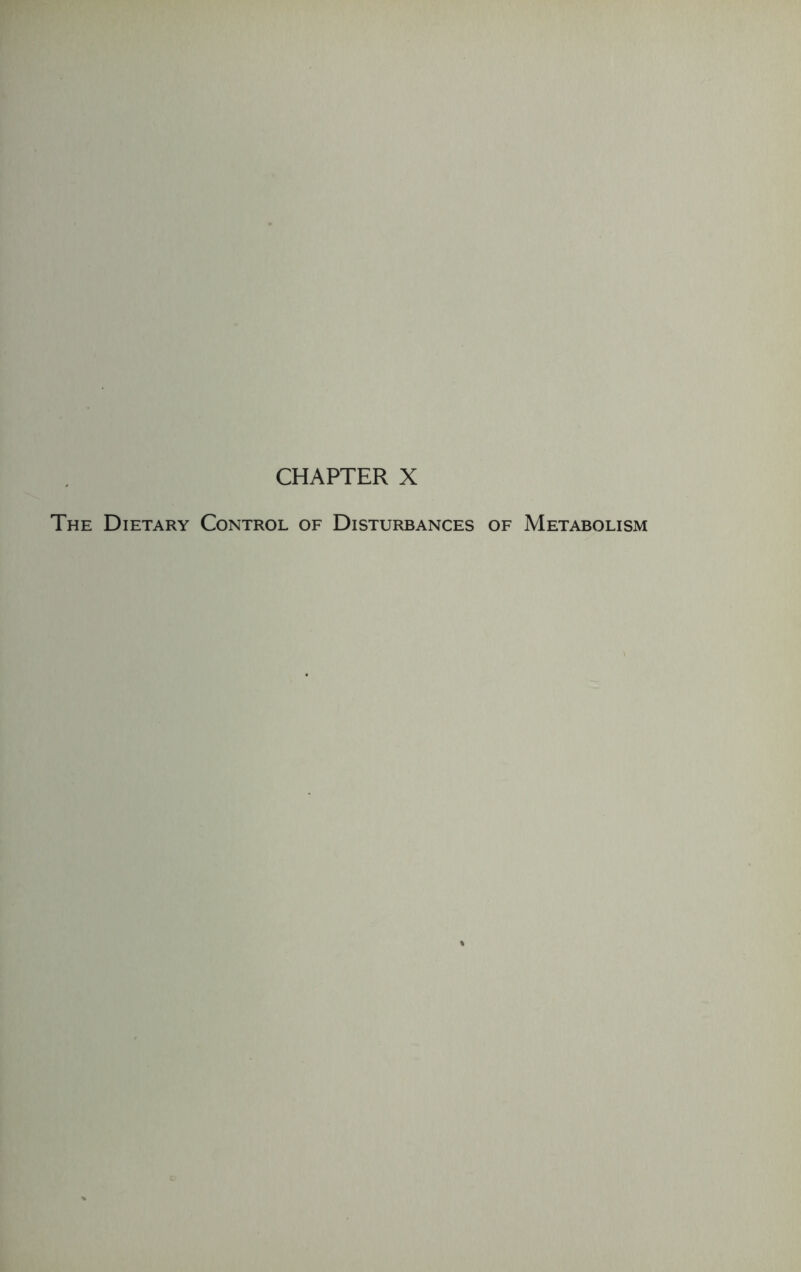 The Dietary Control of Disturbances of Metabolism