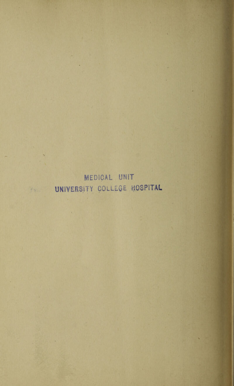 MEDICAL UNIT UNIVERSITY COLLEGE HOSPITAL \
