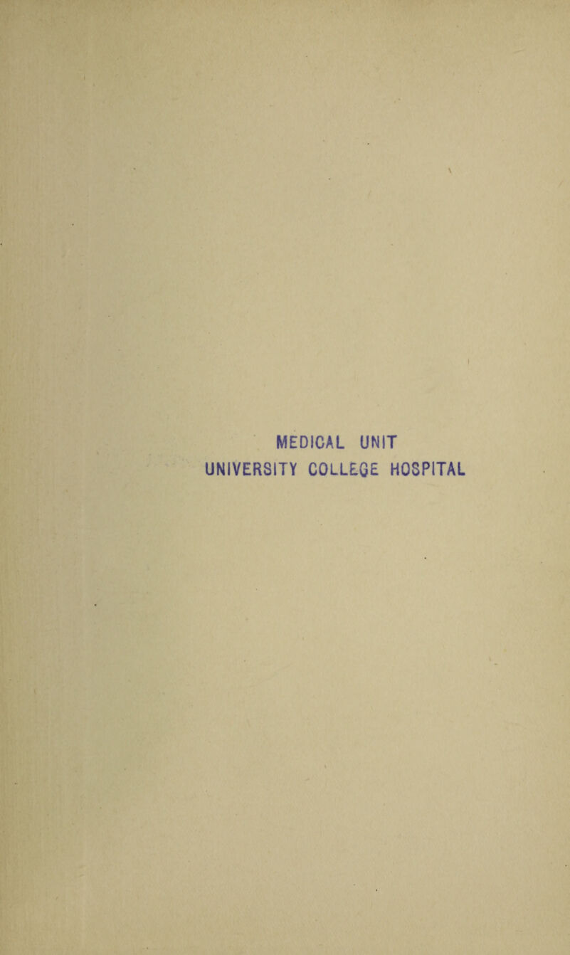 MEDICAL UNIT UNIVERSITY COLLEGE HOSPITAL