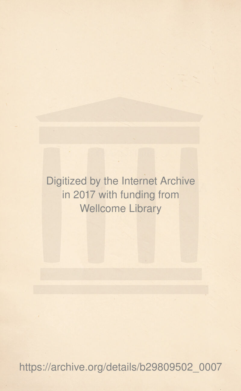 Digitized by the Internet Archive in 2017 with funding from Wellcome Library https://archive.org/details/b29809502_0007