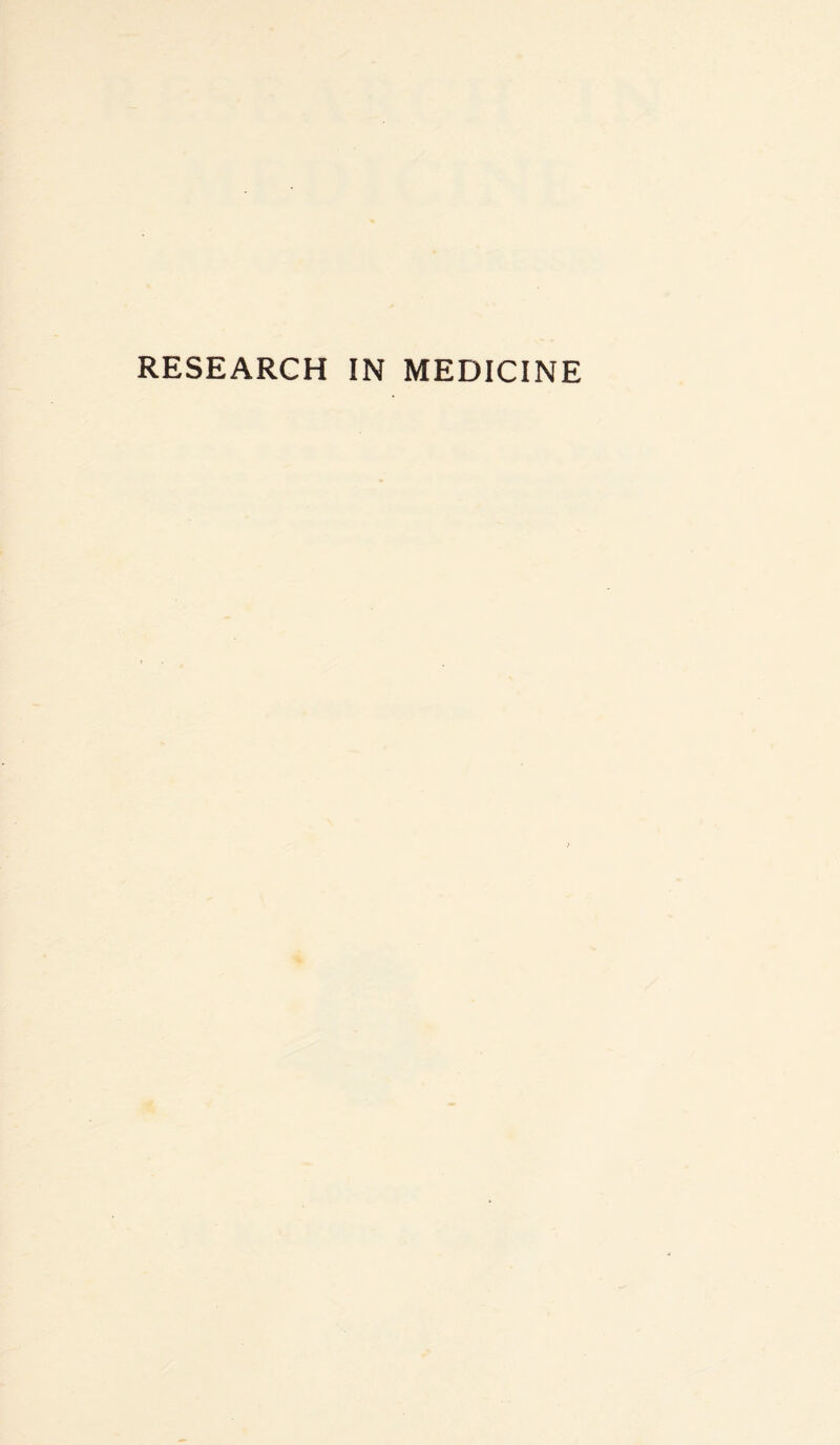 RESEARCH IN MEDICINE