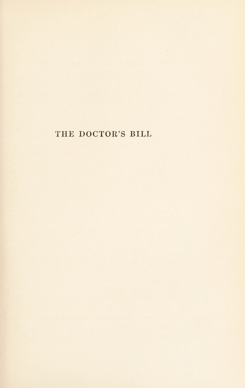 THE DOCTOR’S BILL