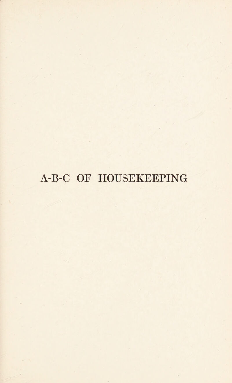 A-B-C OF HOUSEKEEPING