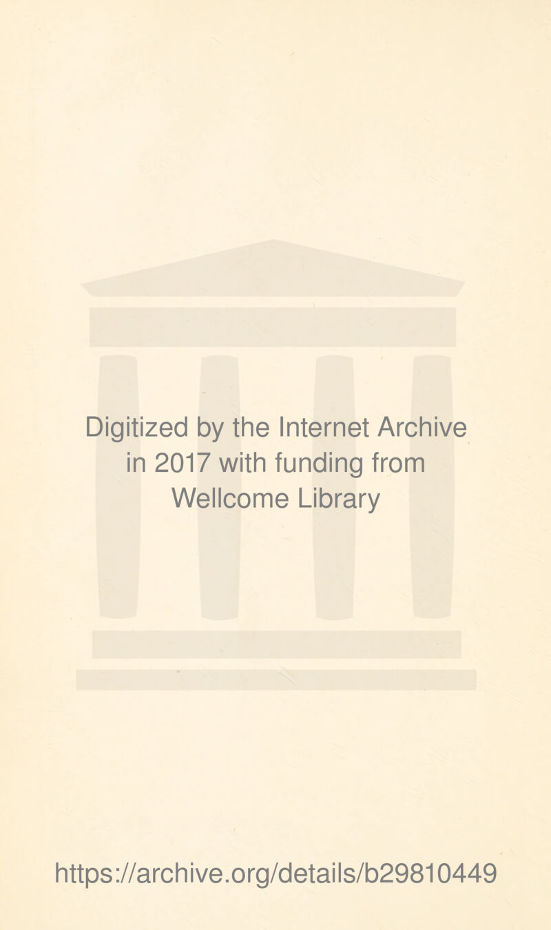 Digitized by the Internet Archive in 2017 with funding from Wellcome Library https://archive.org/details/b29810449