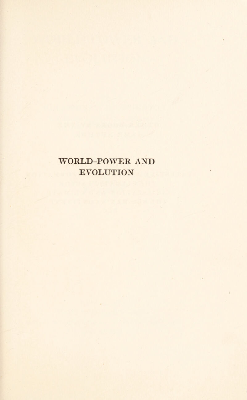 WORLD-POWER AND EVOLUTION