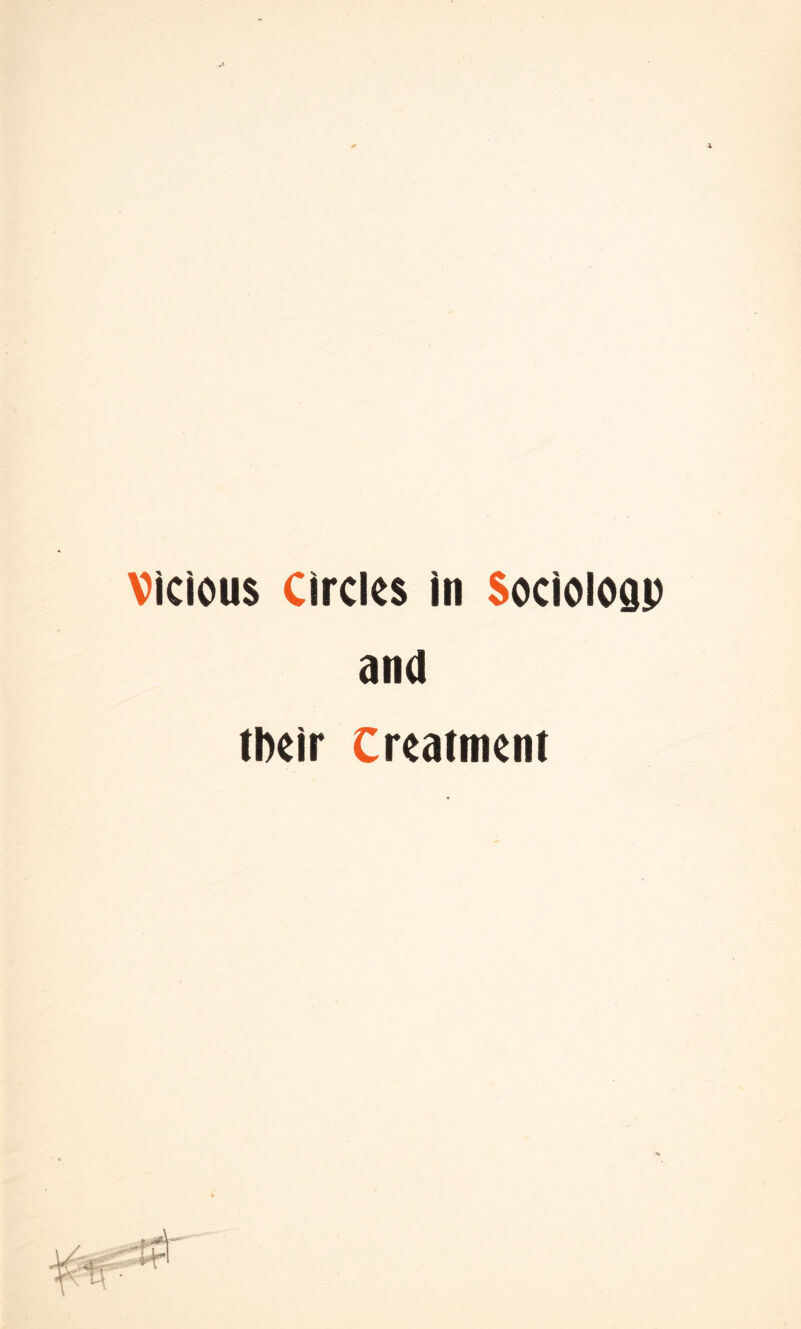 Vicious Circles in Sociologp ana tbeir treatment