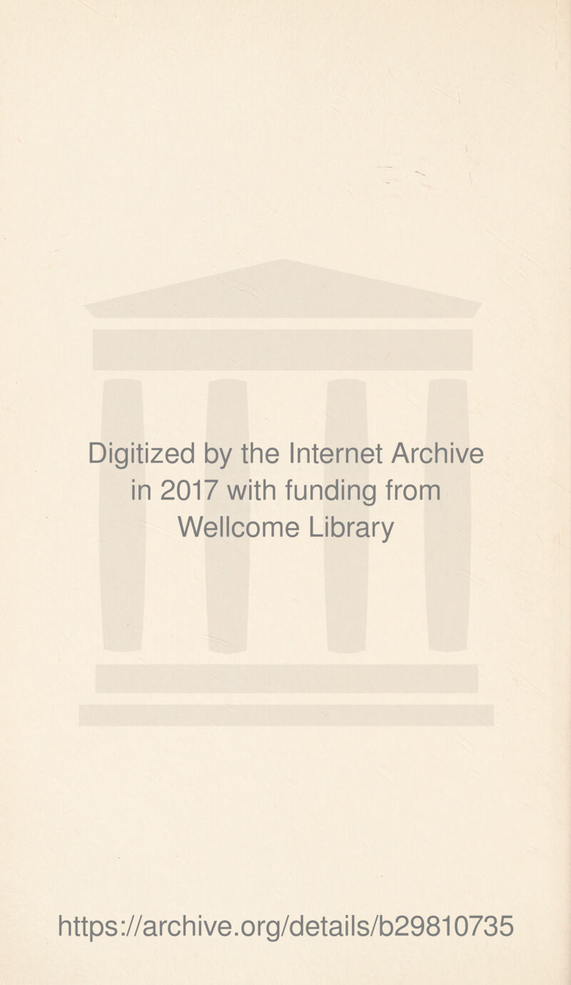 Digitized by the Internet Archive in 2017 with funding from Wellcome Library https://archive.org/details/b29810735
