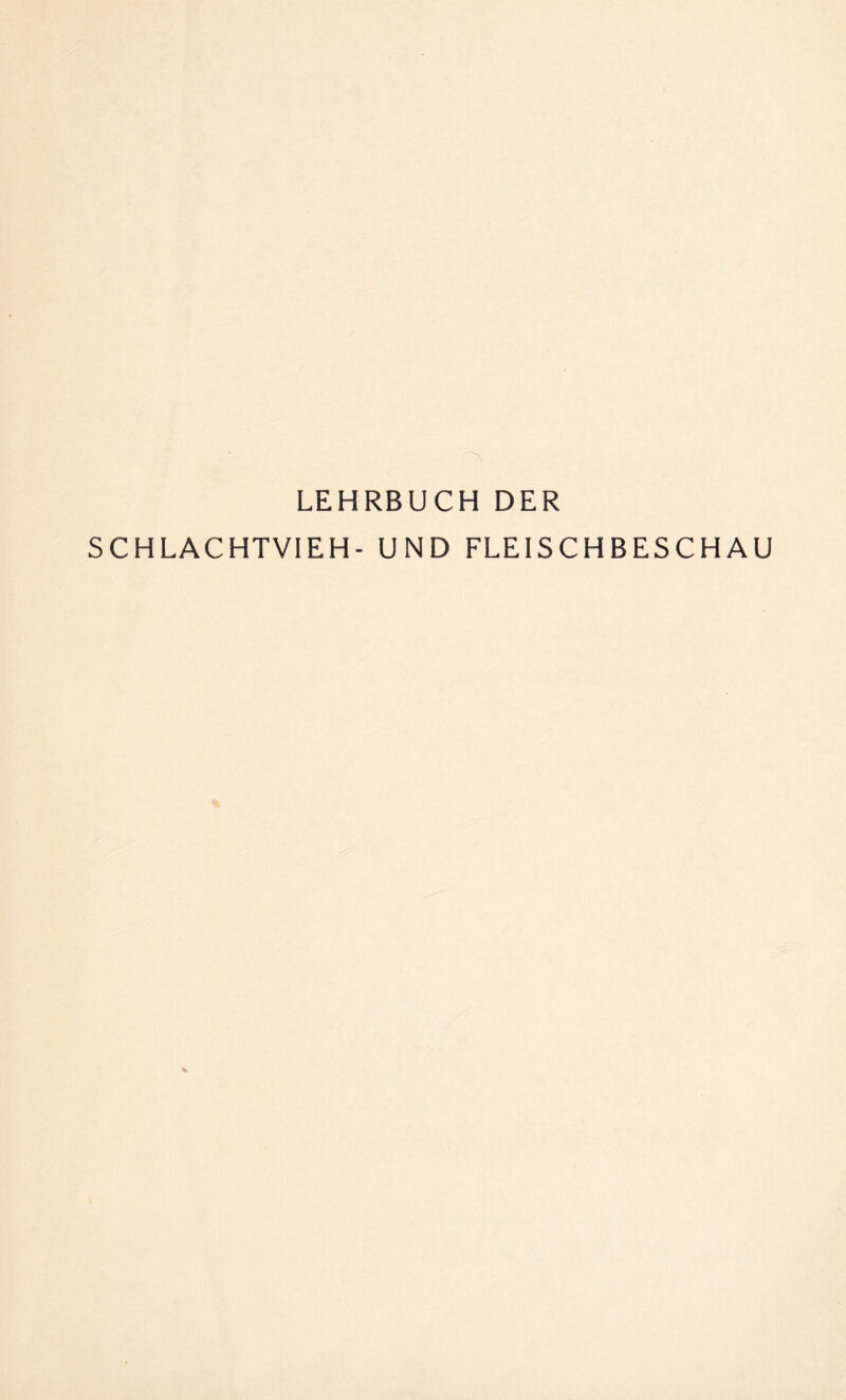 SCHLACHTVIEH- UND FLEISCHBESCHAU